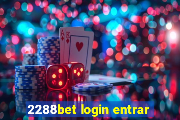 2288bet login entrar